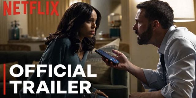 Το Netflix έδωσε νέο trailer από το Animals του Ben Affleck
